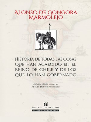 cover image of Historia de todas las cosas que han acaecido en el Reino de Chile y de los que lo han gobernado